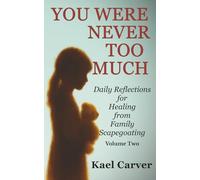 You Were Never Too Much: Daily Reflections for Healing from Family Scapegoating - Volume Two