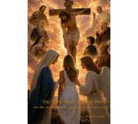 You Were Never Walking Alone: How Mary, the Saints, and My Guardian Angel Led Me Back to Christ