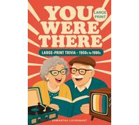You Were There: 300 Nostalgic Trivia Questions on the Music, TV, Movies, and Everyday Life of the 1950s to 1980s. A Large-Print Gift for Boomers, Grandparents, and Everyone Who Lived It.