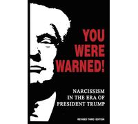 You Were Warned: Narcissism in the Era of President Trump