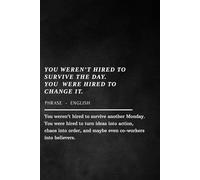 You Weren’t Hired to Survive the Day - Notebook: Motivational Journal for Work, Office Inspiration Gift for Co-workers, Bosses & Students, Goal-Setting & Note-Taking Planner (Softcover, 100 Pages)