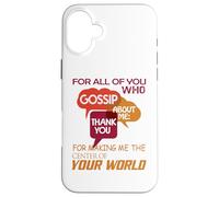 You Who Gossip About Me Funny Adult Hilarious Friend Gift Carcasa para iPhone 16 Plus