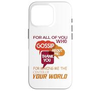 You Who Gossip About Me Funny Adult Hilarious Friend Gift Carcasa para iPhone 16 Pro