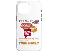 You Who Gossip About Me Funny Adult Hilarious Friend Gift Carcasa para iPhone 16 Pro MAX
