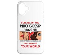 You Who Gossip About Me Funny Adult Novelty Friend Gift Carcasa para iPhone 16 Plus