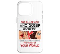 You Who Gossip About Me Funny Adult Novelty Friend Gift Carcasa para iPhone 16 Pro