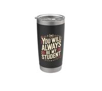 You Will Always Be My Student Orgullo del maestro mentor Vaso térmico de acero inoxidable de doble pared
