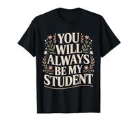 You Will Always Be My Student Teacher Mentor Pride - Camiseta gráfica económica, Hombre, Negro, S