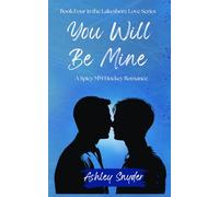 You Will Be Mine: A Spicy MM Hockey Romance (Lakeshore Love)