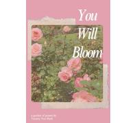 You Will Bloom: A Garden of Poems