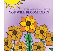 You Will Bloom Again