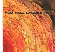 You Will Choose Fire