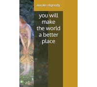you will make the world a better place