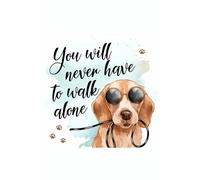You Will Never Have to Walk Alone: Dog Lover Journal for Women, Cute Puppy Notebook for Dog Moms, Pet Owners, and Animal Lovers: Inspirational Lined ... Notes | Heart warming Gift for Pet Lovers.