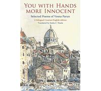 You with Hands More Innocent: Selected Poems of Vesna Parun