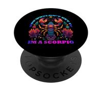 You Would Not Get it I Am a Scorpio PopSockets PopGrip Adhesivo