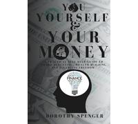 You, Yourself and Your money: A Practical Self-Help Guide to Smart Budgeting, Wealth Building, and Financial Freedom