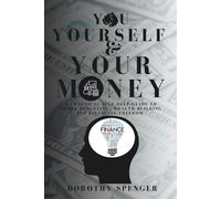 You, Yourself and Your money: A Practical Self-Help Guide to Smart Budgeting, Wealth Building, and Financial Freedom