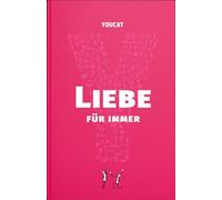 YOUCAT Liebe für immer: Vom Single zum Sakrament