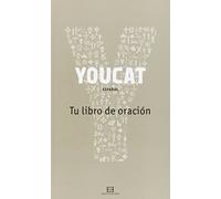 Youcat. tu libro De Oracion: 3