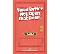 You'd Better Not Open That Door!
