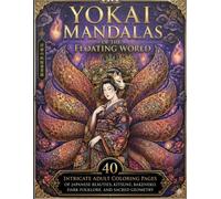 YOUKAI MANDALAS OF THE FLOATING WORLD: Enter a World of Japanese Dark Fantasy