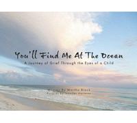 You'll Find Me At the Ocean: A Journey of Grief Through the Eyes of a Child