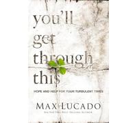 Youll Get Through This: Hope and Help for Your Turbulent Times