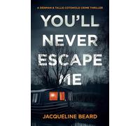 You'll Never Escape Me: A Psychological Crime Thriller (A Denman & Tallis Cotswold Crime Thriller, 2) (English Edition)