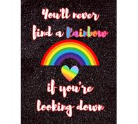 You'll Never Find A Rainbow If You're Looking Down - Inspirational Notebook with Motivational Quote. Black shimmer & sparkle art design. Cute ... Motivational Notebook for work,staff