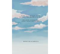 You'll Only Die If My Memories Do: The Grief Journal You Didn't Know You Needed