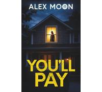 You'll Pay: A totally addictive psychological thriller with a shocking final twist