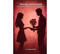 Young and Dumb: For Young Women Making Mistakes in the Dating Game