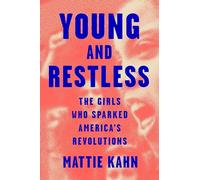 Young and Restless: The Girls Who Sparked America's Revolutions