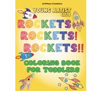 Young Artist Club: Rockets, Rockets, Rockets • Coloring Book for Toddlers: Blast Off with 60+ Rocket Designs • Age 3+ • Bold and Easy • Thick Lines