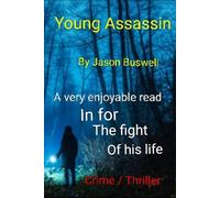 YOUNG ASSASSIN: IN FOR THE FIGHT OF HIS LIFE