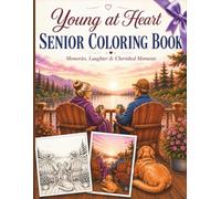 Young at Heart: A Senior Coloring Book of Memories, Laughter & Cherished Moments