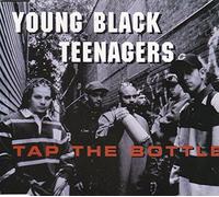 Young Black Teenagers - Tap the bottle [Single-CD]