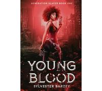 Young Blood: Book One In The Generation Slayer Series