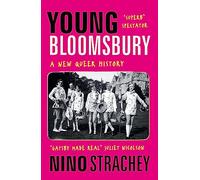 Young Bloomsbury: the generation that reimagined love, freedom and self-expression