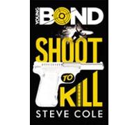Young Bond - Tome 1 - Shoot To Kill (ebook)