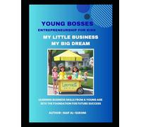 YOUNG BOSSES - ENTREPRENEURSHIP FOR KIDS: My Little Business ... My Big Dream
