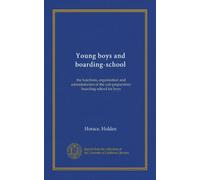 Young boys and boarding-school: the functions, organisation and administration of the sub-preparatory boarding-school for boys