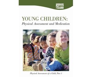 Young Children: Physical Assessment and Administration of Medication: Physical Assessment of a Child, Part 1 (DVD)