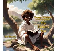 Young Christian's Stories from the Bible: A Father's Son