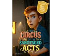Young Detectives Agency - The Circus of Sabotaged Acts: An interactive power to choose adventure where you say which way the story goes, as every ... your own interactive, multi-ending adventure)