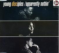 Young Disciples - Apparently Nothin'