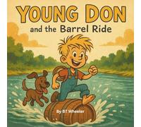 Young Don and the Barrel Ride: A Young Don Adventure (Book 5 of 7) (The Young Don Adventures)