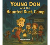Young Don and the Haunted Duck Camp: A Young Don Adventure (Book 1 of 7) (The Young Don Adventures)
