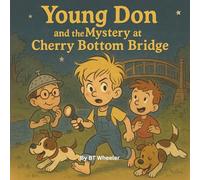 Young Don and the Mystery at Cherry Bottom Bridge: A Young Don Adventure (Book 3 of 7)